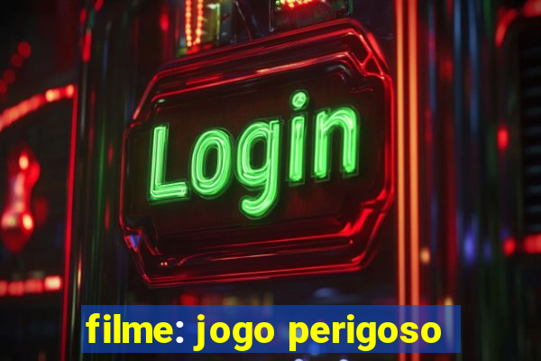 filme: jogo perigoso